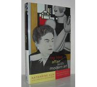 My Love Affair With Modern Art: Behind the Scenes With a Legendary Curator