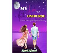 MY LOVE IN ANOTHER UNIVERSE: A Journey of Love and Adventure Across Universes