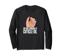 My Love Language Is Cuticle Oil Nail Care Lover Maglia a Manica