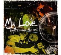 My Love - Time to Find the Exit