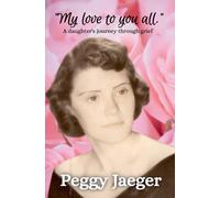 "My love to you all.": A daughter's journey through grief
