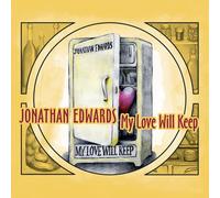 My Love Will Keep - Jonathan Edwards (Audio cd)