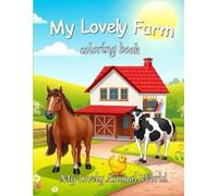 My lovely farm coloring book: Farm Friends Coloring Book: Learn What Each Animal Does