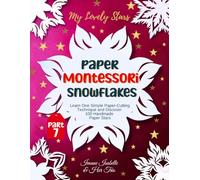 My Lovely Stars. Paper Montessori Snowflakes: Learn One Simple Paper Cutting.Technique and Discover. 100 Handmade Paper Stars