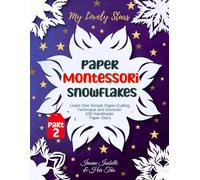 My Lovely Stars - Paper Montessori Snowflakes - Part 2: Learn One Simple Paper-Cutting - Technique and Discover - 100 Handmade Paper Stars