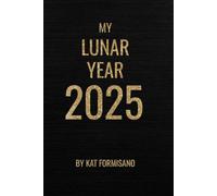 My Lunar Year 2025: Journal for Intentionally Planning and Manifesting With The Moon
