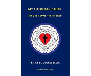 My Lutheran Story: No One Leaves the Church