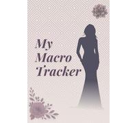My Macro Tracker: Daily Macro Tracker for Meals, Snacks, Water Intake, Exercise, and More!