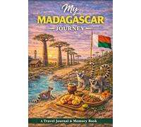 My Madagascar Journey: A Travel Journal for Wild Landscapes, Nature & Rare Experiences