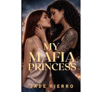 My Mafia Princess: A Dark Spicy Sapphic Mafia Romance