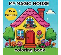 My magic house Coloring book: For children from 5 to 10 years old , 35+ unique illustrations