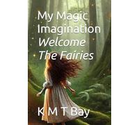 My Magic Imagination: Welcome The Fairies