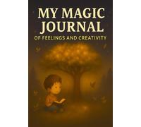 My Magic Journal of Feelings and Creativity
