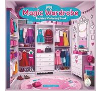 My Magic Wardrobe, 50 coloring pages for children aged 4+: color your magical clothing!