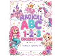 My Magical ABC & 123 Coloring and Activity Book: A Fun A-Z Letter Tracing, Counting, Coloring & Activity Book for Preschoolers