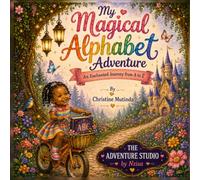 My Magical Alphabet Adventure: An Enchanted Journey from A to Z