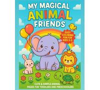 My Magical Animal Friends: Easy Coloring Fun for Kids Ages 3-5