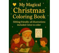 My Magical Christmas Coloring Book. Great for children - and anyone who’s still a kid at heart: Over 70 Fun Holiday Designs, Double Pages for ... Festive Holiday Coloring Fun for Kids