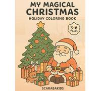 My Magical Christmas Holiday Coloring Book: 70+ Fine Motor Skills Activities for Toddlers and Kids Ages 3-6: Coordination Practice with Santa, Reindeer, and Nativity Scene Drawings