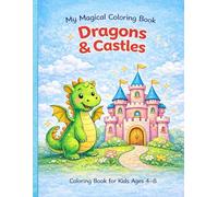 My Magical Coloring Book Dragons & Castles: Colering Book for Kids Ages 4-8