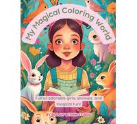 My Magical Coloring World: Full of adorable girls, animals, and magical fun!