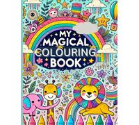 My magical colouring book: Spark creativity and fun with every colour