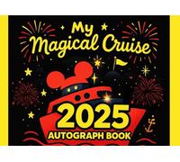 My Magical Cruise 2025 Autograph Book: Collect Magical Moments, Character Signatures, and Photos from Your 2025 Cruise Adventure!