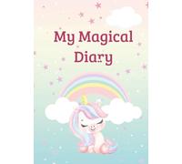 My Magical Diary: A Guided Daily Journal with Prompts, Drawing Space, and Magical Reflections for Kids Ages 5-10