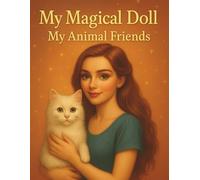 My magical Doll: My Magical Doll’s Animal Friends - A Sweet Coloring Book for Girls