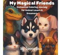 My Magical Friends: Enchanted Coloring Journey for Animal Lovers & Dreamers