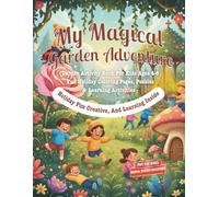 My Magical Garden Adventure: Coloring and Activity Book: Flowers, Bugs, and Outdoor Learning