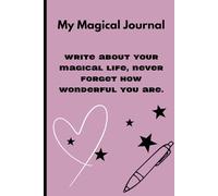 My Magical Journal: Never forget how wonderful you are.