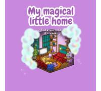 My magical little home: Coloring book by nani