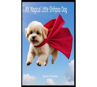 My Magical Little Shihpoo Dog