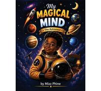 My Magical Mind: The Astronaut: 1