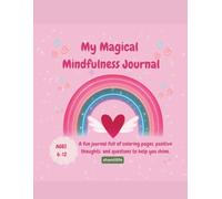 My Magical Mindfulness Journal | Positive Affirmations for Girls| Self-Esteem, Confidence & Self-Love Book for Girls Ages 6-12