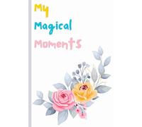My Magical Moments" Journal: A Sparkly Space for Magical Thoughts & Dreams