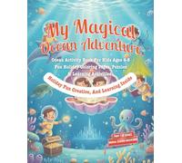My Magical Ocean Adventure: Coloring and Activity Book for Kids Ages 4-8: Underwater Animals, Puzzles, and Learning Fun