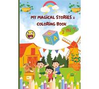My Magical Stories & Coloring book: READ THE STORY,LEARN,AND THEN BRING IT TO LIFE WITH YOUR CRAYONS!!