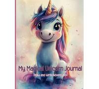 "My Magical Unicorn Journal": Draw and Write Adventures