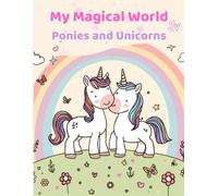 My Magical World Ponies and Unicorns