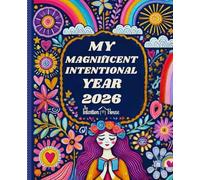 My Magnificent Intentional Year 2026: A Full-Colour Workbook to Set Intentions, Track Growth & Manifest the Life You Truly Want