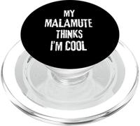My Malamute thinks I'm cool Funny Dog Lover Citazione PopSockets PopGrip per MagSafe
