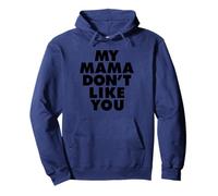 MY MAMA DON'T LIKE YOU Felpa con Cappuccio