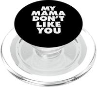 MY MAMA DON'T LIKE YOU PopSockets PopGrip per MagSafe