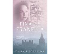 My Mama's Mama Book 6: Finally Franella: Facing Loss, Finding Freedom