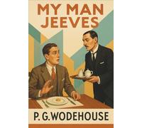 My Man Jeeves: “Classic British Humour and 1920s Comic Tales”