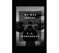 My Man Jeeves Illustrated: Fiction, Humorous