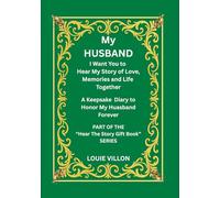My Man, My HUSBAND I Want You to Hear My Story of Love, Memories and Life Together. Printed in premium color.:: A Gift, A Journal, and A Keepsake ... My Husband Forever. Measuring 7 x 10 inches.