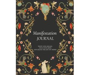 My Manifestation Journal: A Daily Practice for Gratitude and Intentions
